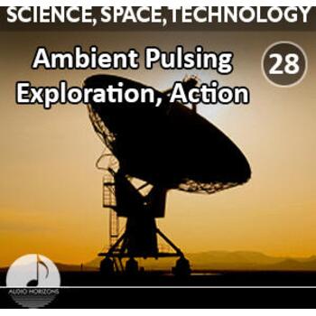 Science, Space, Technology 28 Ambient Pulsing Exploration, Action