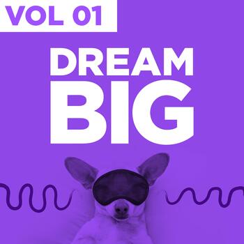 Dream Big Vol 1