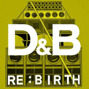 D&B - REBIRTH