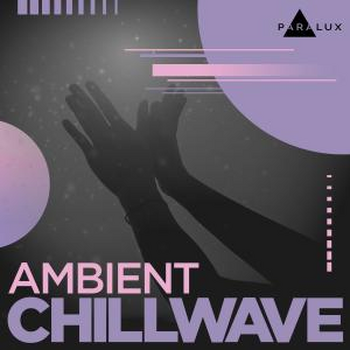 Ambient Chillwave