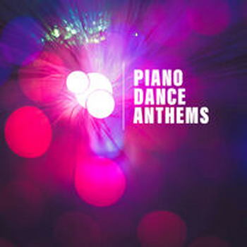 PIANO DANCE ANTHEMS