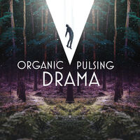 ORGANIC PULSING DRAMA