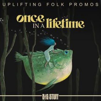 Once in a Lifetime - Uplifting Folk Promos