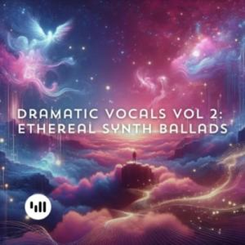 Dramatic Vocals Vol 2: Ethereal Synth Ballads