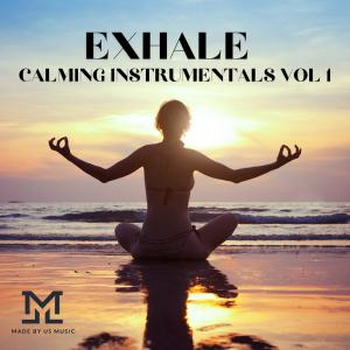 Exhale Calming Instrumentals Vol 1