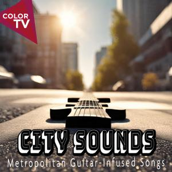 City Sounds - Metropolitan Guitar-Infused Songs