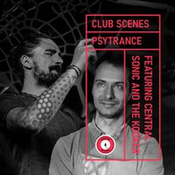 CLUB SCENES - PSYTRANCE