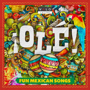 ¡Olé! - Fun Mexican Songs