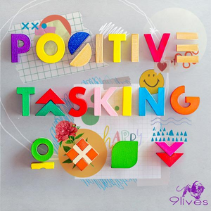 Positive Tasking