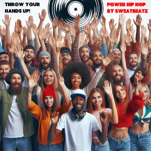 Throw Your Hands Up! - Power Hip Hop By Sweatbeatz