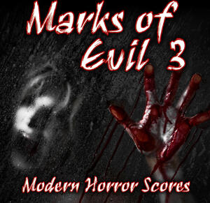 Marks Of Evil 3 - Modern Horror Scores