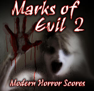 Marks Of Evil 2 - Modern Horror Scores