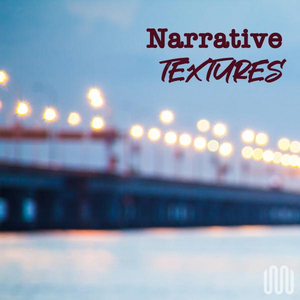 NARRATIVE TEXTURES