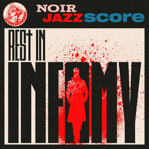 Rest in Infamy - Noir Jazz Score (Jazz Series)