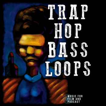 Trap Hop Bass Loops - Music For Film And Podcast