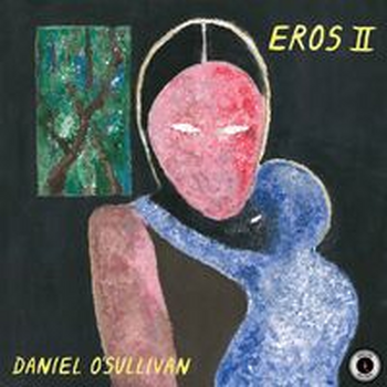 EROS PART II - DANIEL O?SULLIVAN