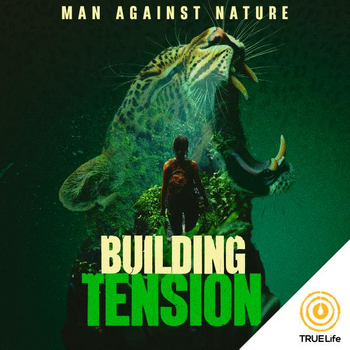 Building Tension - Man Against Nature