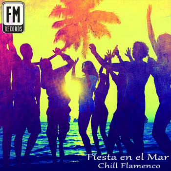  Chill Flamenco - Fiesta en el Mar