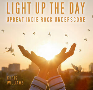 Light Up The Day - Upbeat Indie Rock Underscore