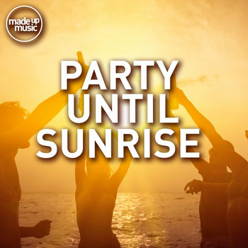 Party Until Sunrise